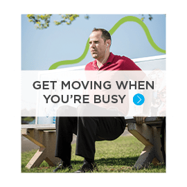 Get Moving When You're Busy