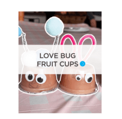 Healthy Valentine's Day Snacks: Love bug fruit cups